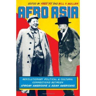 Afro Asia Revolutionary Political and Cultural Connections between African Americans and Asian Americans Bill V. Mullen (Editor), Lisa Li Shen Yun (Contribution by) Fred Ho (Editor) 8580000823264 Books