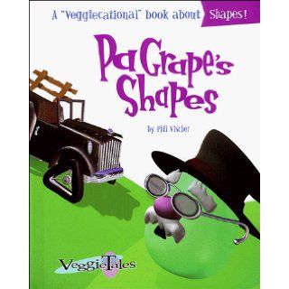 Pa Grape's Shapes (Veggietales Series) Phil Vischer 9780849915079 Books