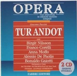 Puccini Turandot Puccini Turandot [New York    March 4, 1961; Birgit Nilsson, Franco Corelli, Anna Moffo, Bonaldo Giaiotti; Leopold Stokowski] (Fabbri Editori Edition) Music