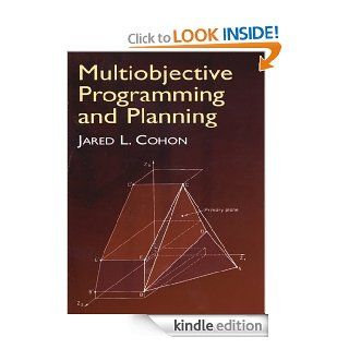 Multiobjective Programming and Planning (Dover Books on Computer Science) eBook Jared L. Cohon Kindle Store