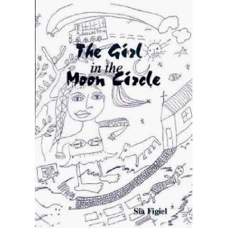 The Girl in the Moon Circle Sia Figiel 9789820201255 Books