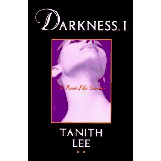 Darkness, I Third in the Blood Opera Sequence Tanith Lee 9780312139568 Books