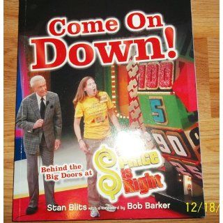 Come On Down Behind the Big Doors at "The Price Is Right" Stan Blits 9780061350115 Books