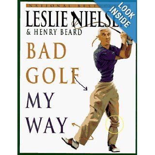Bad Golf My Way Leslie Nielson, Henry Beard 9780385488839 Books