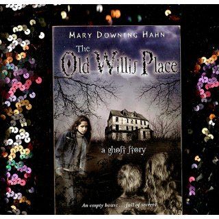 The Old Willis Place Mary Downing Hahn 9780618897414 Books