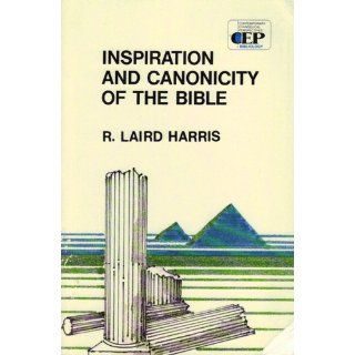Inspiration and Canonicity of the Bible An Historical and Exegetical Study Robert Laird Harris 9780310258919 Books