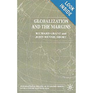 Globalization and the Margins (International Political Economy Series) Richard Grant, John Rennie Short 9780333964323 Books