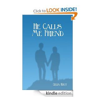 He Calls Me Friend eBook Celia Holt Kindle Store