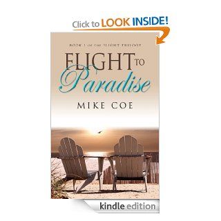 Flight to Paradise (Flight Trilogy, Book 1) eBook Mike Coe Kindle Store