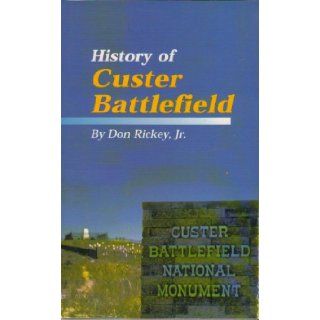 History of Custer Battlefield Don, Jr. Rickey 9780883422526 Books