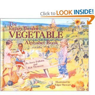 Victory Garden Vegetable Alphabet Book (Jerry Pallotta's Alphabet Books) Jerry Pallotta, Bob Thomson, Edgar Stewart 9780785754503 Books