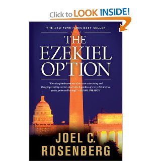 The Ezekiel Option (Political Thrillers Series #3) Joel C. Rosenberg 9781414303444 Books
