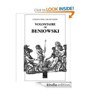 Volontaire de Beniowski (French Edition) eBook CHRISTOPHE GROSDIDIER Kindle Store