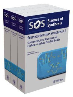 Science of Synthesis Stereoselective Synthesis   Workbench Edition   3 volume set Johannes de Vries, Gary Molander, P. Andrew Evans 9783131664211 Books