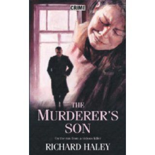 The Murderer's Son Richard Haley 9780709081142 Books