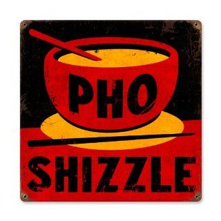 Pho Shizzle   Decorative Signs