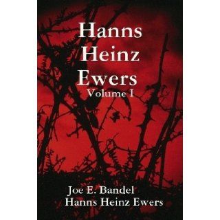 Hanns Heinz Ewers Volume I Hanns Heinz Ewers, Joe E. Bandel Books