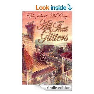 All That Glitters (Alchemy's Heirs) eBook Elizabeth McCoy Kindle Store