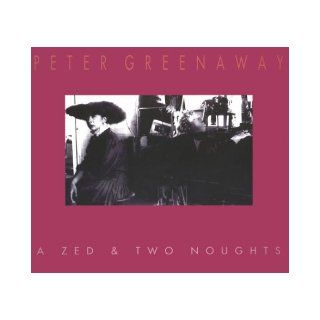 Peter Greenaway A Zed & Two Noughts Peter Greenaway 9782906571693 Books