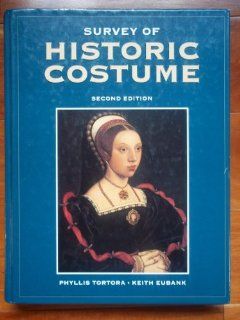 Survey of Historic Costume A History of Western Dress Phyllis Tortora, Keith Eubank 9781563670039 Books