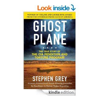 Ghost Plane The True Story of the CIA Torture Program eBook Stephen Grey Kindle Store