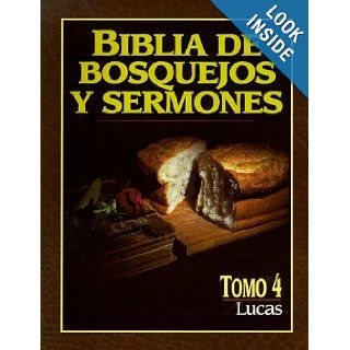 Biblia de bosquejos y sermones Lucas (Biblia de Bosquejos y Sermones N.T.) (Spanish Edition) Anonimo 9780825410093 Books