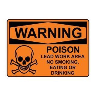 OSHA WARNING Poison Lead Work Area No Smoking Eating Sign OWE 4260 R  Message Boards 