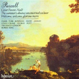 Purcell Complete Odes and Welcom Songs, Vol.5   Great Parent, Hail / The Summer's Absence Unconcerned We Bear / Welcome, Welcome, Glorious Morn Music
