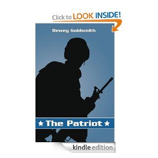 The Patriot eBook Dewey Goldsmith Kindle Store