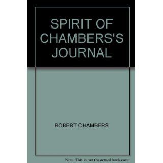 SPIRIT OF CHAMBERS'S JOURNAL ROBERT CHAMBERS Books