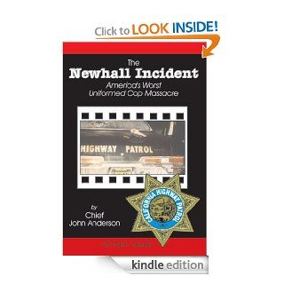 The Newhall Incident America's Worst Uniformed Cop Massacre eBook John Anderson Kindle Store