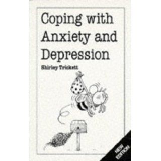 Coping with Anxiety and Depression (Overcoming Common Problems) Shirley Trickett 9780859697620 Books