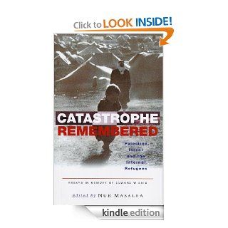 Catastrophe Remembered eBook Nur Masalha Kindle Store
