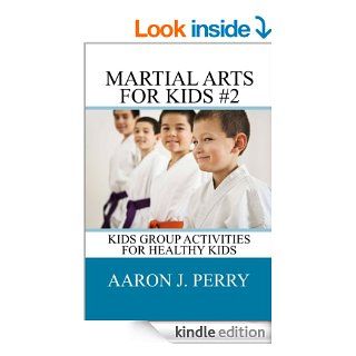 Martial Arts For Kids 2   Kids Group Activies eBook Aaron J Perry Kindle Store