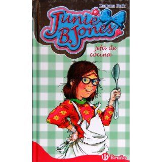 Junie B. Jones, jefa de cocina (Spanish Edition) Barbara Park, Denise Brunkus 9788421684221 Books
