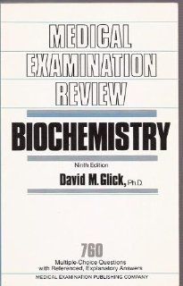Biochemistry 760 Multiple Choice Questions With Referenced, Explanatory Answers (Medical Examination Review) (9780444011138) David M. Glick Books