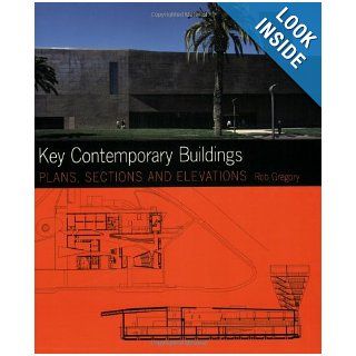 Key Contemporary Buildings Plans, Sections and Elevations (Key Architecture Series) Rob Gregory 9780393732429 Books