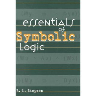 Essentials of Symbolic Logic R.L. Simpson 9781551112503 Books