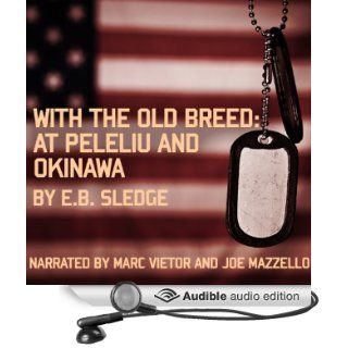 With the Old Breed At Peleliu and Okinawa (Audible Audio Edition) E. B. Sledge, Marc Vietor, Joe Mazzello, Tom Hanks Books