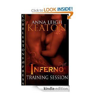 Inferno Training Session   Kindle edition by Anna Leigh Keaton. Romance Kindle eBooks @ .