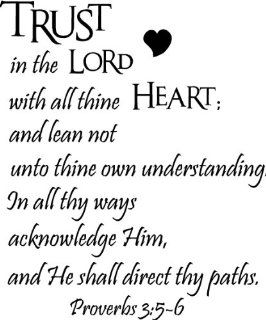 Trust in the Lord with all thine heart; and lean not unto thine own understanding. In all thy ways acknowledge Him, and He shall direct thy paths Proverbs 35 7 religious wall quotes arts sayings vinyl decals   Wall Banners