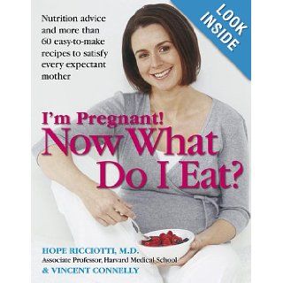 I'm Pregnant Now What Do I Eat? Hope Ricciotti, Vincent Connelly, DK Publishing 9780756628543 Books