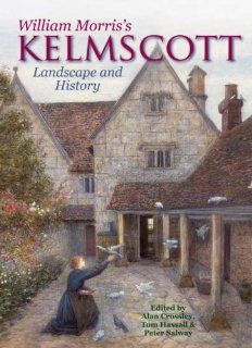William Morris's Kelmscott Landscape and History Tom Hassall, Peter Salway, Alan Crossley 9781905119134 Books