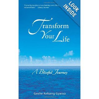 Transform Your Life A Blissful Journey Geshe Kelsang Gyatso 9780978906733 Books