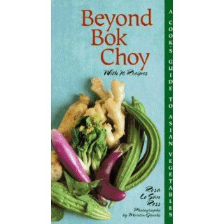 Beyond Bok Choy A Cook's Guide to Asian Vegetables Rosa Lo San Ross, Martin Jacobs 9781885183231 Books