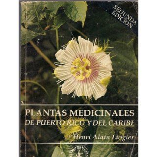 Plantas Medicinales De Puerto Rico Y Del Caribe. Henri Alain. Liogier, Contains 797 illustrsations. Books