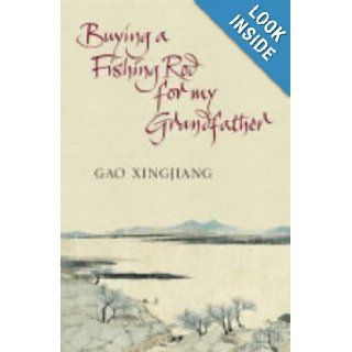Buying a Fishing Rod for My Grandfather Xingjian Gao 9780007170388 Books