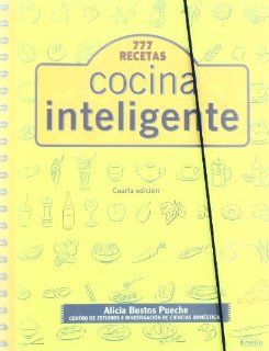 Cocina Inteligente/ Smart Cooking 777 Recetas/ 777 Recipes (Yumelia Cocina) (Spanish Edition) Alicia Bustos 9788484691945 Books