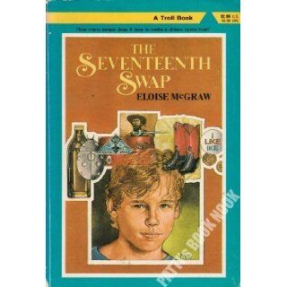The Seventeenth Swap Eloise Jarvis McGraw 9780816710508 Books