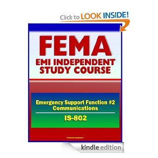 21st Century FEMA Study Course Emergency Support Function #2 Communications (IS 802)   FCC, Cyber Incidents, NCRCG Coordination Group eBook Federal  Emergency Management Agency (FEMA), U.S.  Government Kindle Store